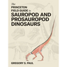 The Princeton Field Guide to Sauropod and Prosauropod Dinosaurs