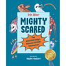 Mighty Scared: The Amazing Ways Animals Defend Themselves