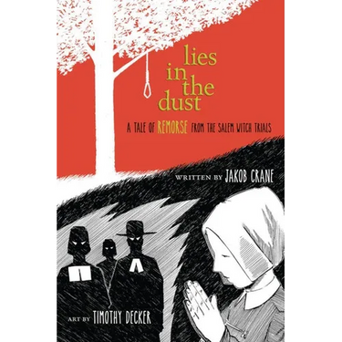Lies in the Dust: A Tale of Remorse from the Salem Witch Trials