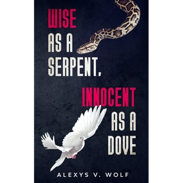 Wise as a Serpent, Innocent as a Dove