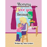 Mommy I love You Because...