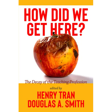 How Did We Get Here?: The Decay of the Teaching Profession