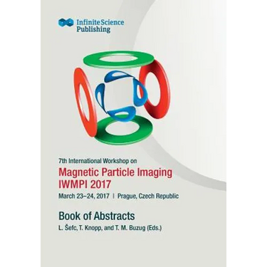 7th International Workshop on Magnetic Particle Imaging (IWMPI 2017)