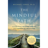 The Mindful Path: Combining Psychotherapy and Buddhist Practices