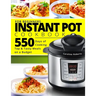 Instant Pot Cookbook For Beginners: New Complete Instant Pot Guide - 550 Days of Cooking Top & Tasty Meals on a Budget