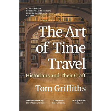 The Art of Time Travel: Historians and Their Craft