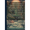 The Holy Bible Translated From The Latin Vulgate ... The Old Testament First Published By The English College At Douay ... The New Testament At Rheims