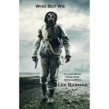 Who But We: A Look Back From Post Apocaliptica