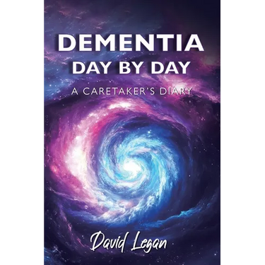 Dementia Day by Day, A Caretaker's Diary