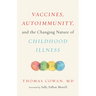 Vaccines, Autoimmunity, and the Changing Nature of Childhood Illness