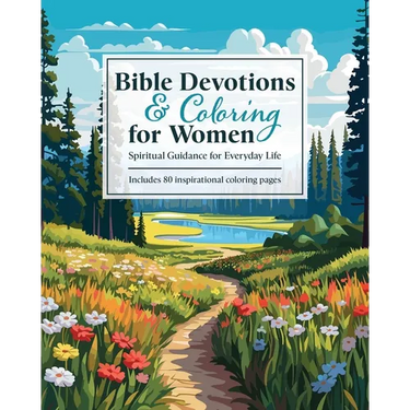 Bible Devotions & Coloring for Women: Spiritual Guidance for Everyday Life: Includes 80 Inspirational Coloring Pages