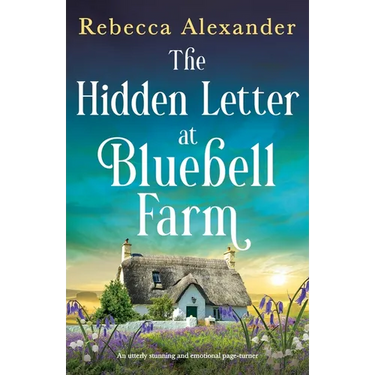The Hidden Letter at Bluebell Farm: An utterly stunning and emotional page-turner