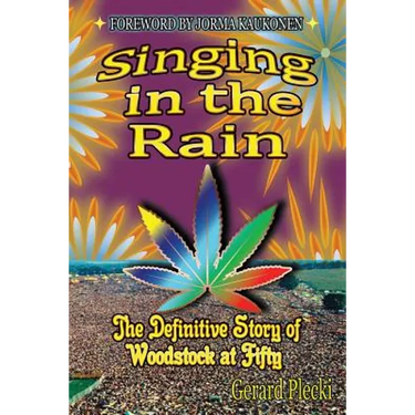 Singing in the Rain: The Definitive Story of Woodstock at Fifty