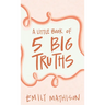 A Little book of 5 Big Truths