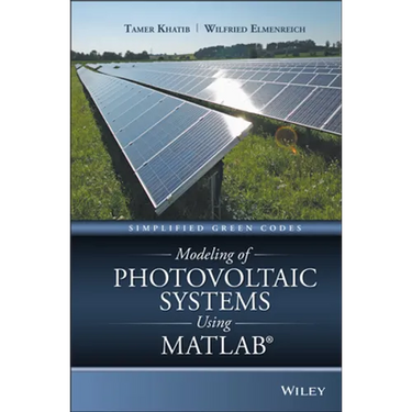 Modeling of Photovoltaic Systems Using MATLAB: Simplified Green Codes
