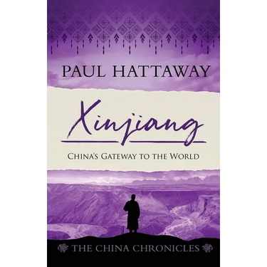 Xinjiang: China's Gateway to the World