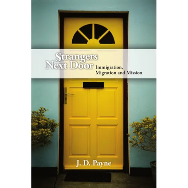 Strangers Next Door: Immigration, Migration and Mission