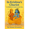 In Krishna's Chariot: A Children's Guide to the Gita
