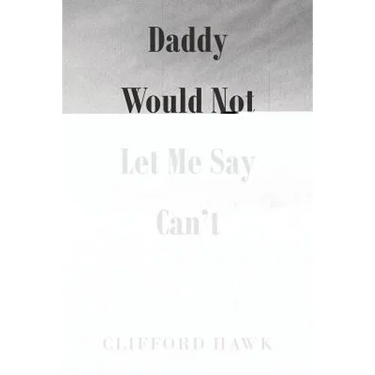 Daddy Would Not Let Me Say Can't