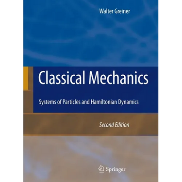 Classical Mechanics: Systems of Particles and Hamiltonian Dynamics