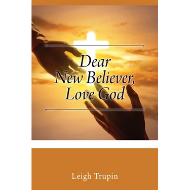 Dear New Believer, Love God