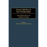 From Cold War to New World Order: The Foreign Policy of George H. W. Bush