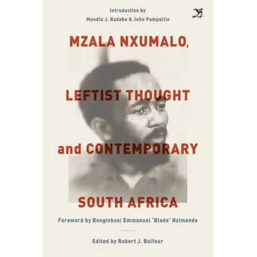Mzala Nxumalo: Leftist Thought and Contemporary South Africa