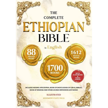 THE COMPLETE ETHIOPIAN BIBLE IN ENGLISH Illustrated: Includes Missing Apocrypha, Book of Enoch, Book of Ezras, Jubilees, Book of Wisdom and Other Sacr