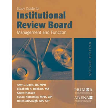 Study Guide for Institutional Review Board Management and Function: .