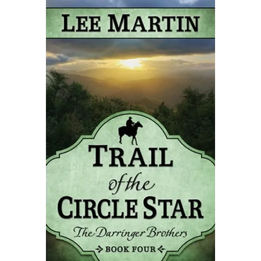 Trail of the Circle Star: The Darringer Brothers Book Four