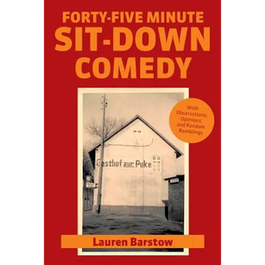 Forty-Five Minute Sit-Down Comedy: with Observations, Opinions, and Random Ramblings