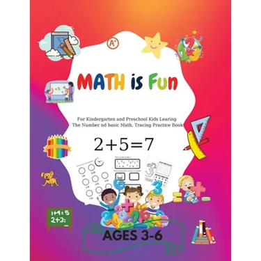 MATH is Fun: For kindergarteners and preschoolers learning Number and basic math, tracing practice book Ages 3-6