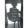 Are You With Me