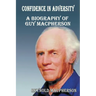 Confidence in Adversity: A Biography of Guy MacPherson