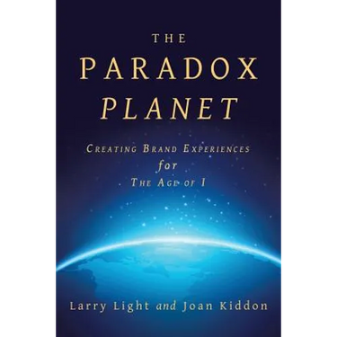 The Paradox Planet: Creating Brand Experiences for The Age of I