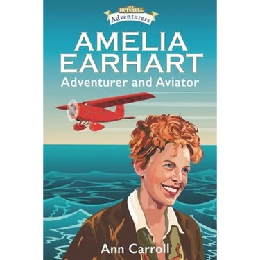 Amelia Earhart: Adventurer and Aviator