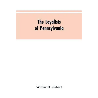 The Loyalists of Pennsylvania