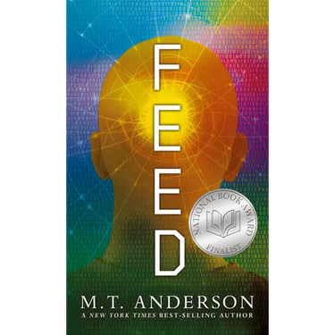Feed: (A Dystopian Novel about Mind Control, Rebellion, and Technology - Perfect for Young Adults)