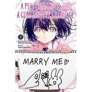 A Pen, Handcuffs, and a Common-Law Marriage, Vol. 1: Volume 1
