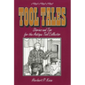 Tool Tales, Stories and Tips for the Antique Tool Collector