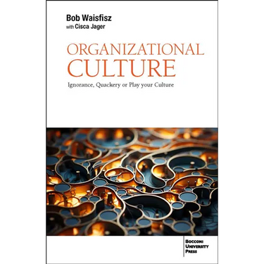 Organizational Culture: Ignorance, Quackery or Play Your Culture
