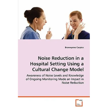 Noise Reduction in a Hospital Setting Using a Cultural Change Model