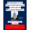Proceedings of the Board of Investigation in the case of Mr. James V. Forrestal