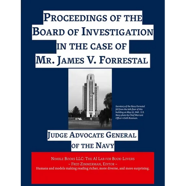 Proceedings of the Board of Investigation in the case of Mr. James V. Forrestal