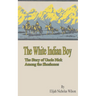 The White Indian Boy: The Story of Uncle Nick Among the Shoshones