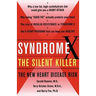 Syndrome X: The Silent Killer: The New Heart Disease Risk