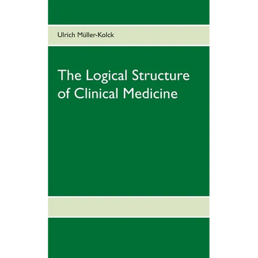The Logical Structure of Clinical Medicine