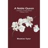 A Noble Queen: A Romance of Indian History (Volume 3 of 3)