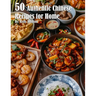 50 Authentic Chinese Recipes for Home