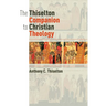 The Thiselton Companion to Christian Theology